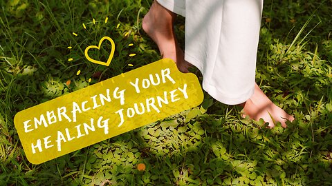 Embracing Your Healing Journey