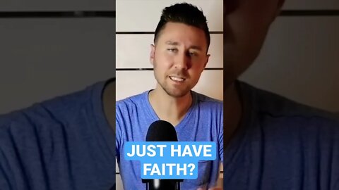 Just Have Faith? #faith #christianity #jesus #apologetics