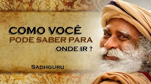 COMO SABER NO QUE INVESTIR A SUA VIDA, SADHGURU DUBLADO