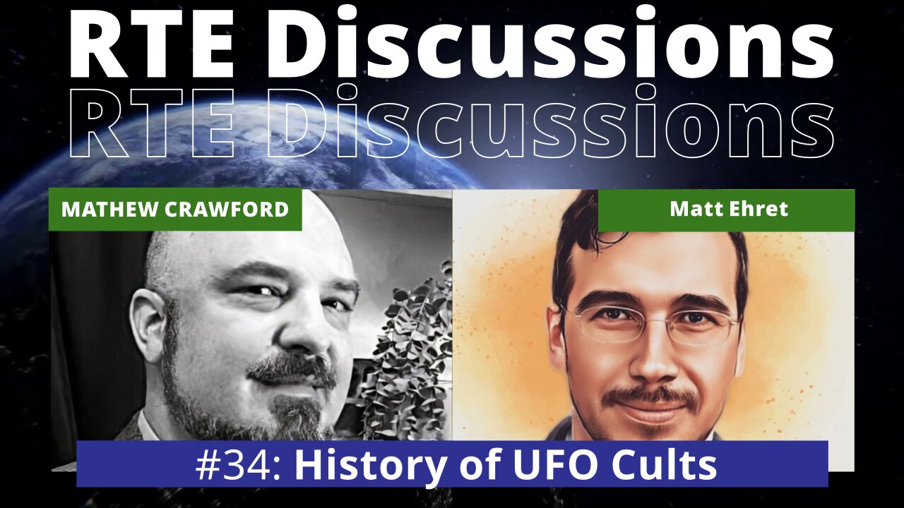 RTE Discussions #34 History of UFO Cults (w/ Matthew Ehret)