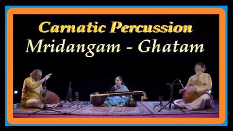 CARNATIC PERCUSSION---MRIDANGAM GATHAM