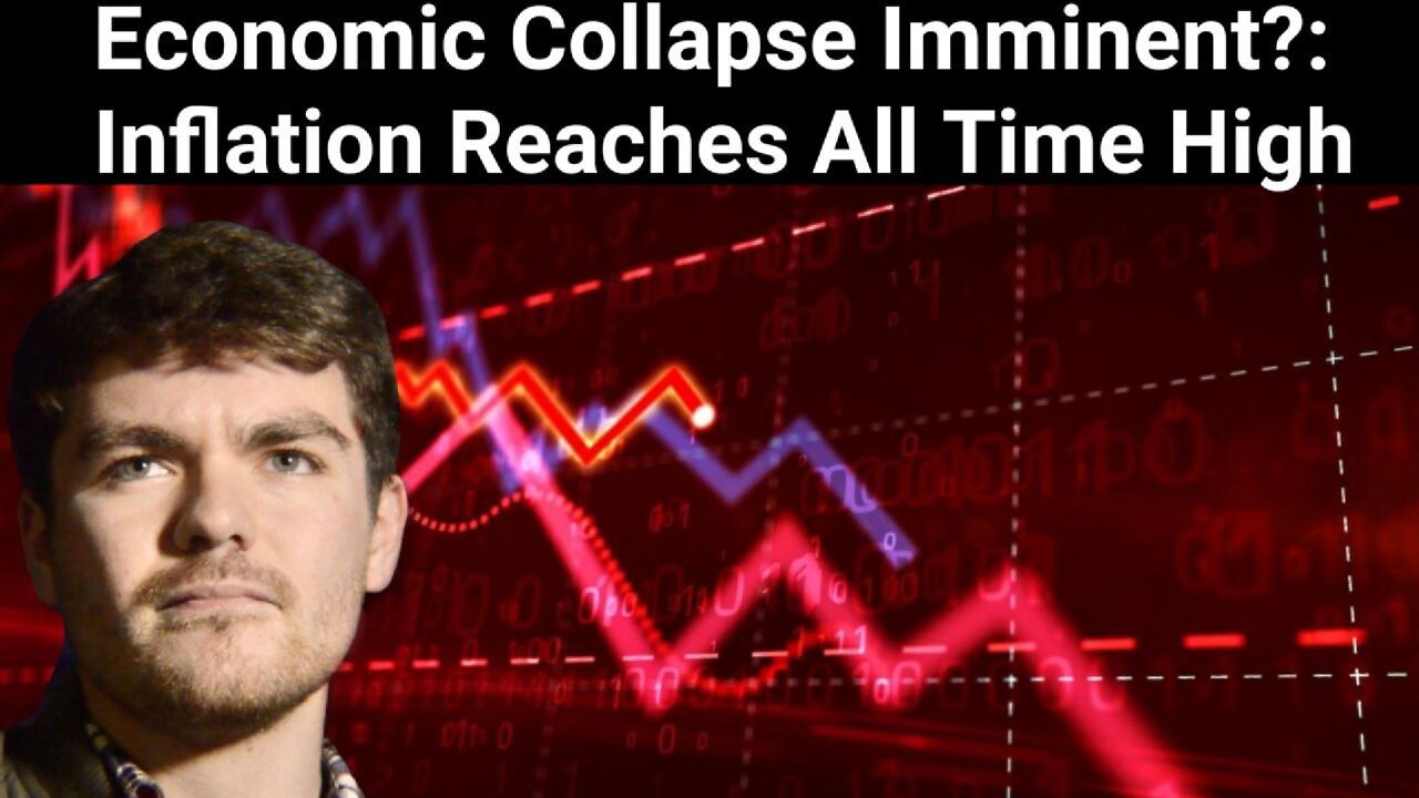 Nick Fuentes || Economic Collapse Imminent?: Inflation Reaches All Time High
