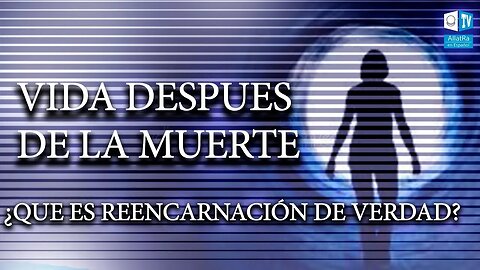 Reencarnación: ¿qué es verdad y qué es ficción?
