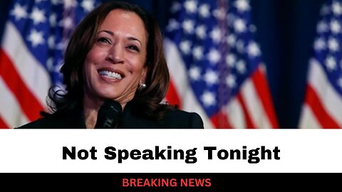 Kamala Harris Not Addressing Country Tonight