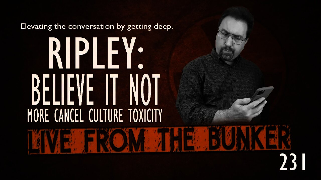 Live From The Bunker 231: Ripley - Believe It Not