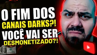 ACABOU?! O YOUTUBE VAI DESMONETIZAR SEU CANAL DARK POR CAUSA DISSO!!