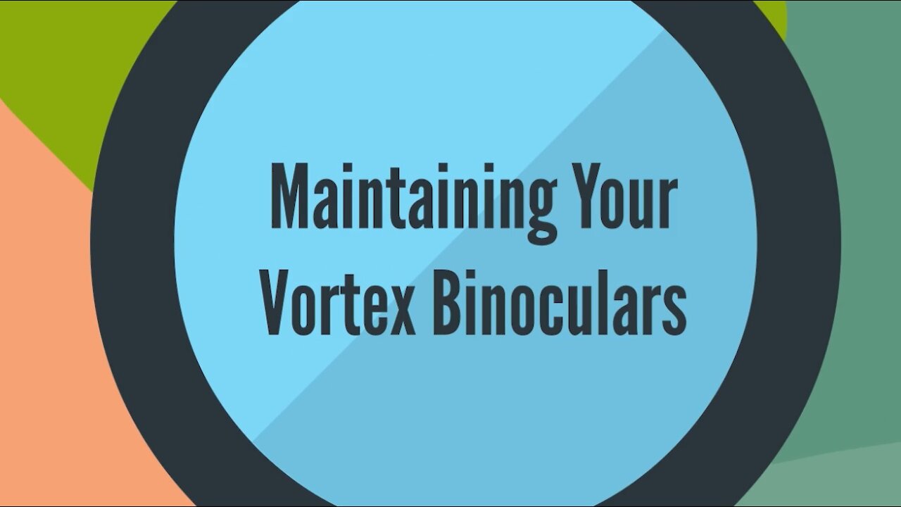 Maintaining Your Vortex Binoculars