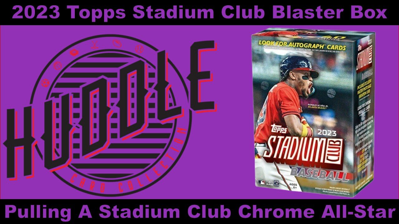 BANG!! Pulling A Stadium Club Chrome All-Star Out Of A 2023 Topps Stadium Club Blaster Box