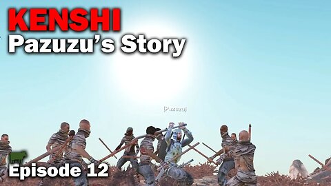 Losses: Kenshi - Pazuzu's Story Slave Start [EP12]