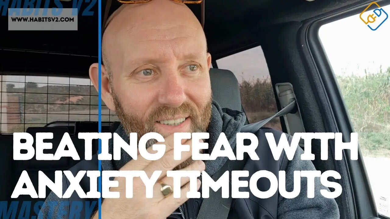 HOW TO BEAT FEAR AND ANXIETY Through TIMEOUTS