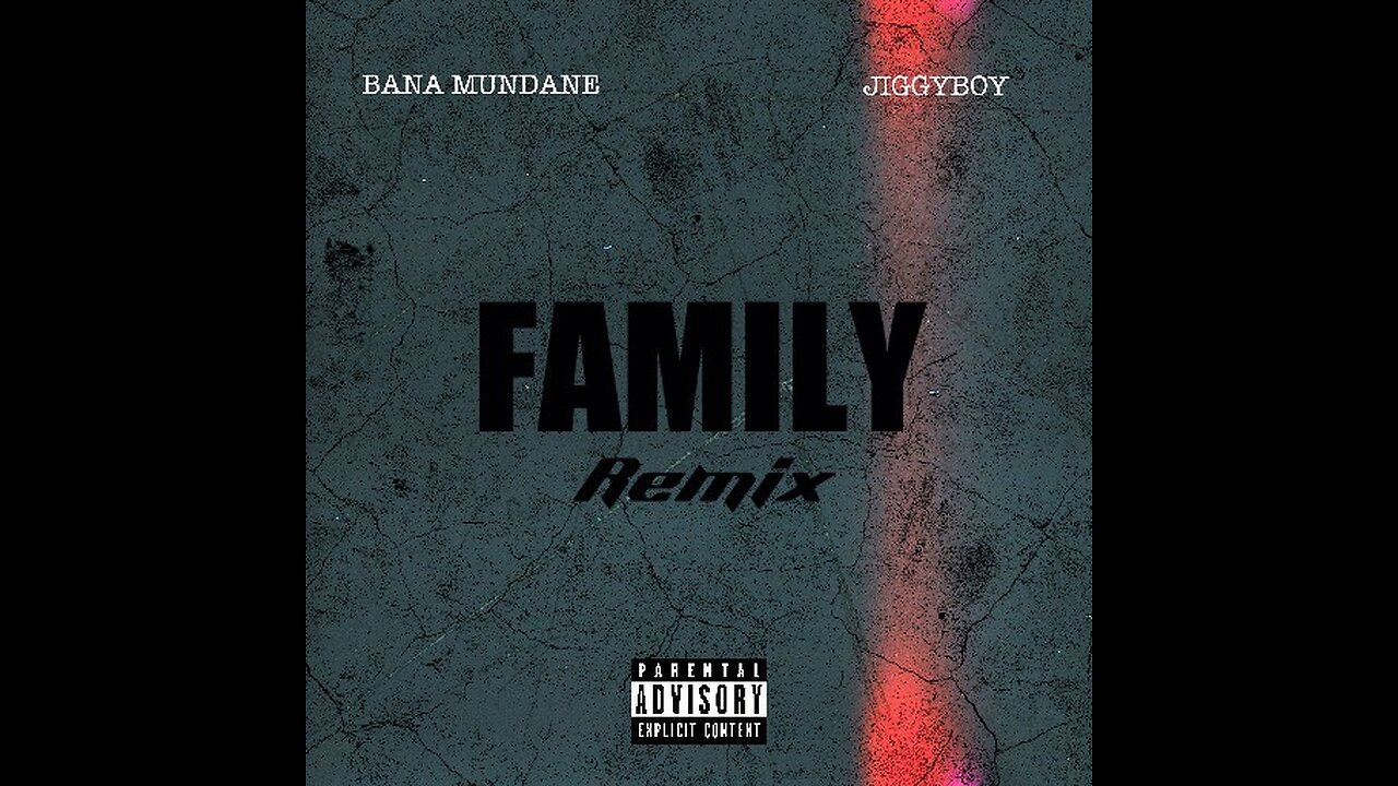 Bana Mundane - Family Remix ft. Jiggy Boy (Official Lyric Video)