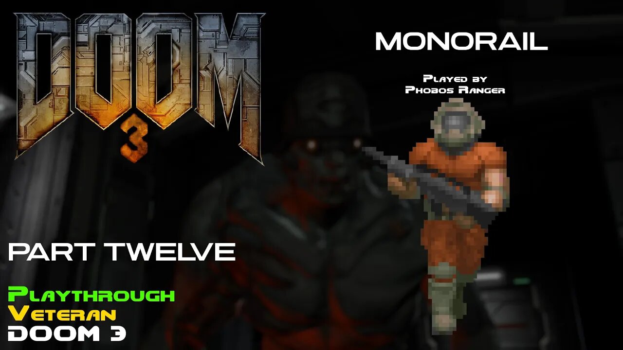 DOOM 3 - Veteran Playthrough (Pt. 12 - Monorail)