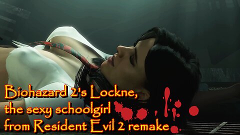 Biohazard 2's Lockne, the sexy schoolgirl from Resident Evil 2 remake