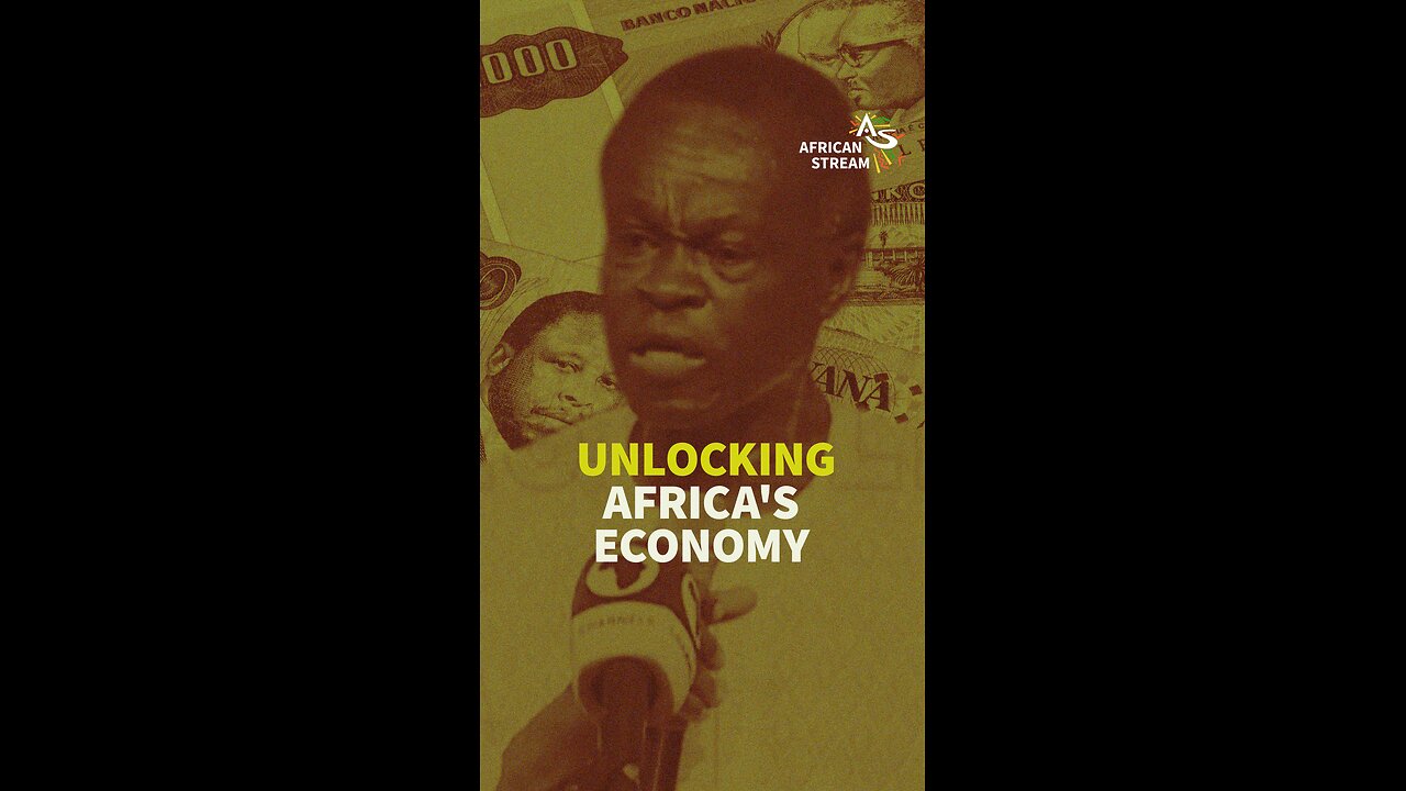 UNLOCKING AFRICA’S ECONOMY