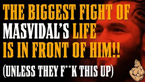 The BIGGEST Fight of Masvidal's CAREER in Late 2022 (...unless they F this up)