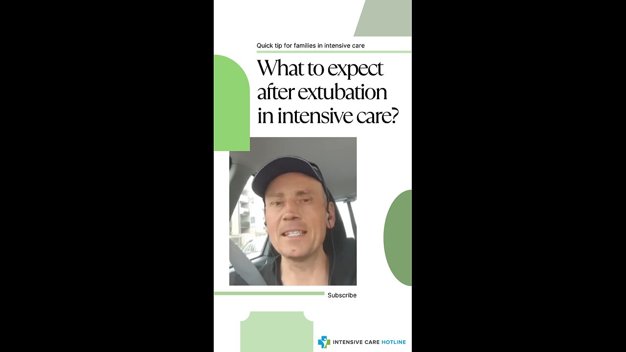 Quick Tip for Families in Intensive Care: What to Expect After Extubation in Intensive Care?