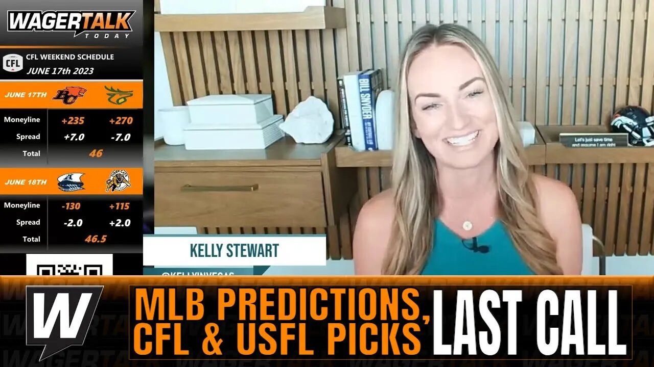 Saturday MLB Predictions and Best Bets | CFL & USFL Picks | WagerTalk's Last Call 6/17