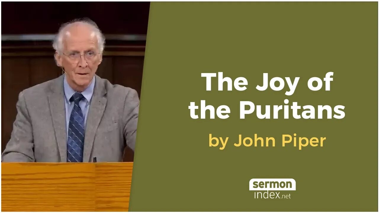 The Joy of the Puritans by John Piper