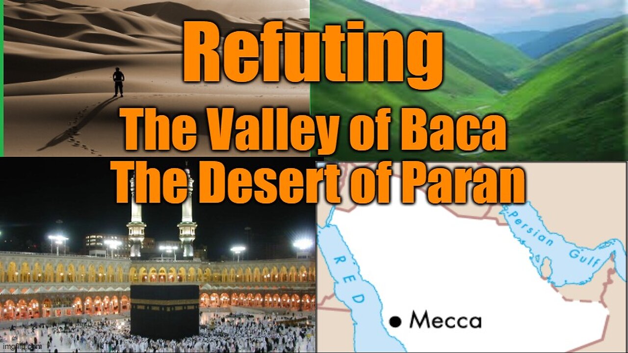 The Valley of Baca And The Desert of Paran Not Mecca or The Kaaba