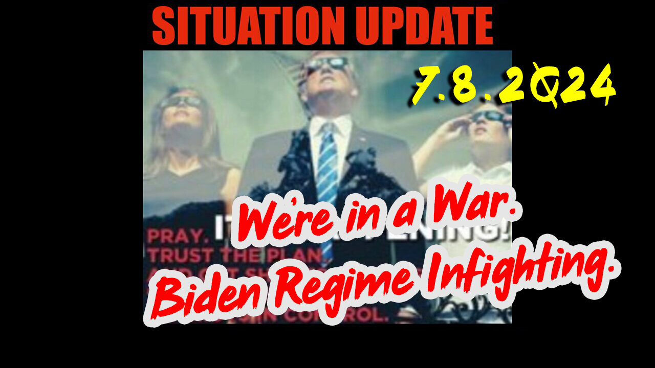 Situation Update 7.8.2Q24 ~ Q....Trust the Plan. The End is Near