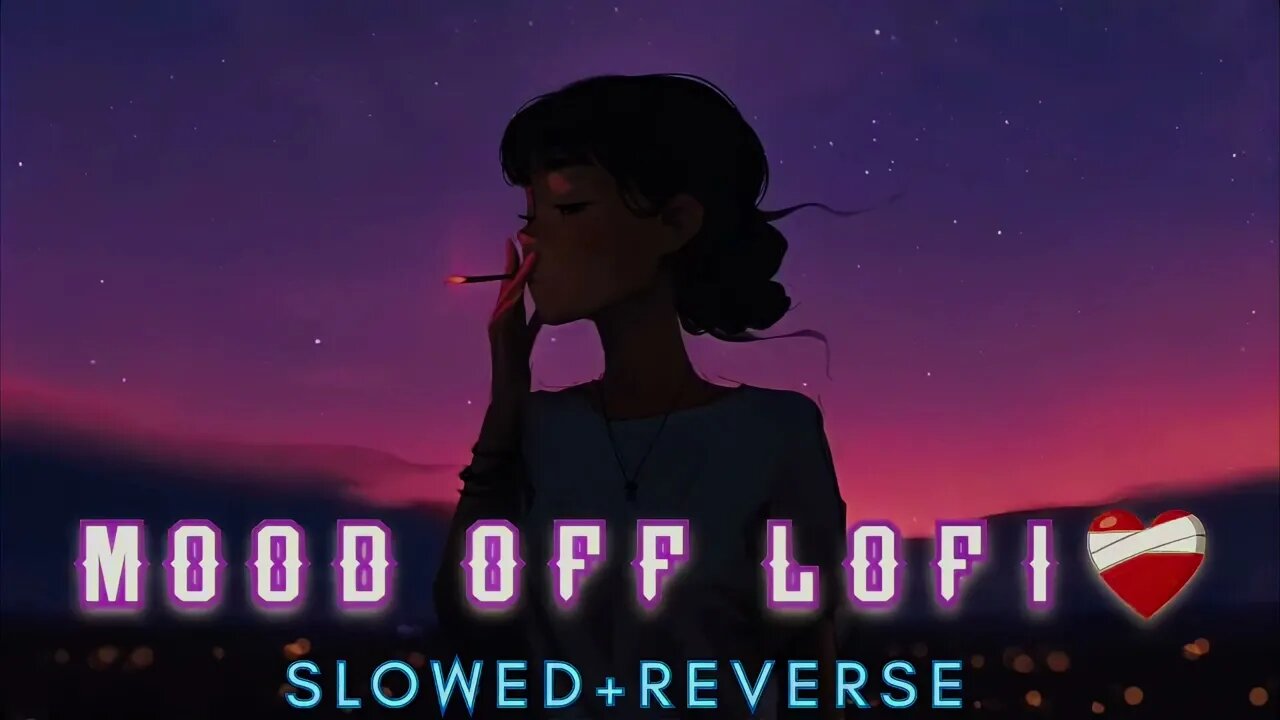 Mood off 😌 feeling Lofi || relax night Lofi Meshum songs #lofi #moodoff #moodfresh #mashup