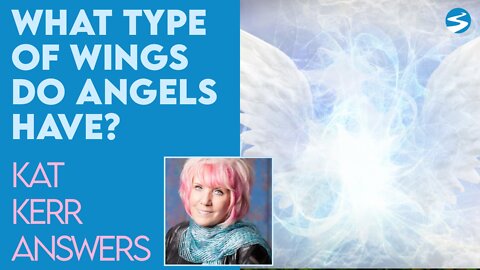 Kat Kerr: What Kind of Wings Do Angels Have? | Dec 8 2021