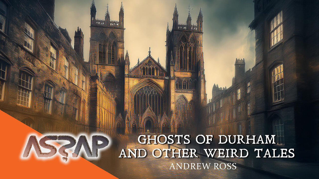 Ghosts of Durham and Other Weird Tales | ASSAP Webinar