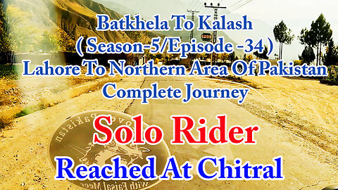 Lahore To Shandur Top ( Reached Chitral || Solo Rider || S-5/EP35 ||Watch In HD 4K Urdu/Hind