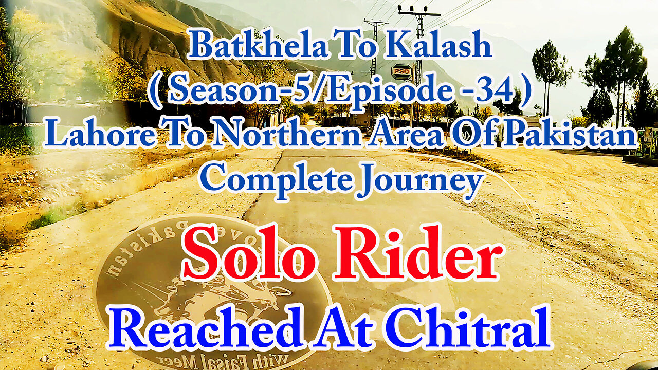 Lahore To Shandur Top ( Reached Chitral || Solo Rider || S-5/EP35 ||Watch In HD 4K Urdu/Hind