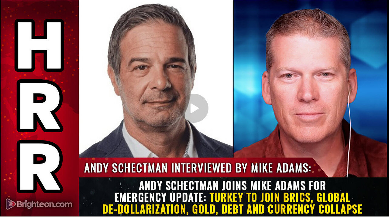 Andy Schectman joins Mike Adams for emergency update: Turkey to join BRICS...