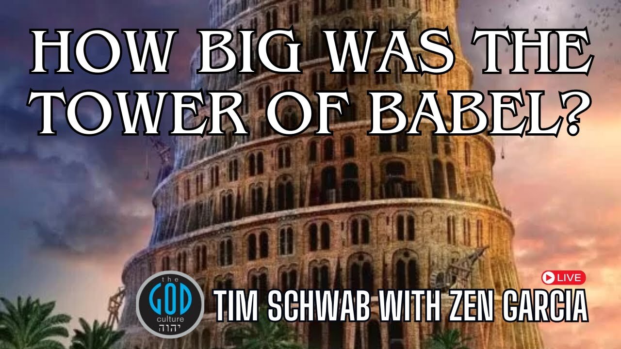 How big was the Tower of Babel With Zen Garcia & Tim Schwab