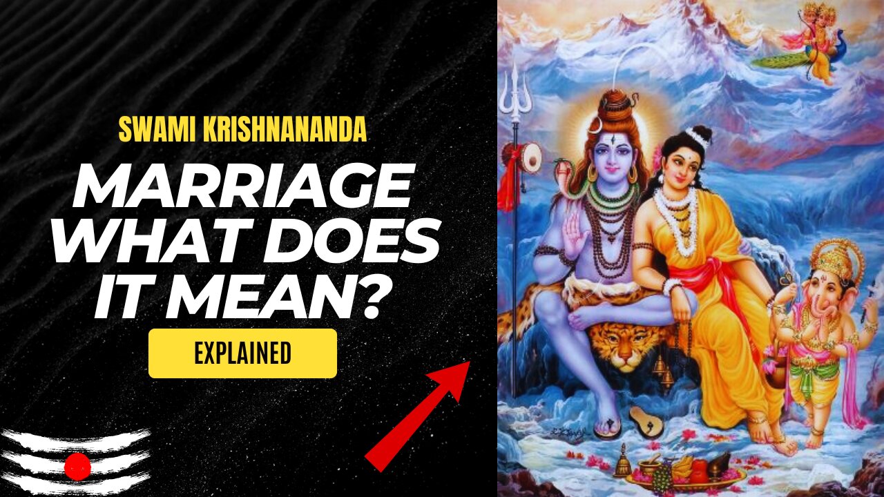 Marriage What Does it Mean? Swami Krishnananda