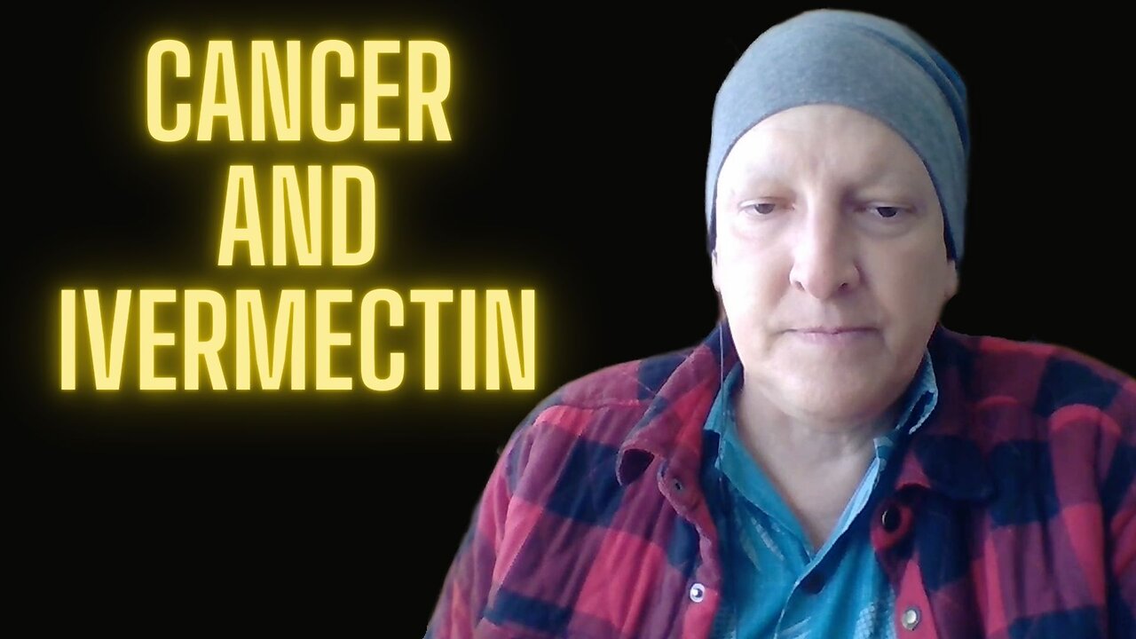 127. Paul Mann, More on Ivermectin and Cancer