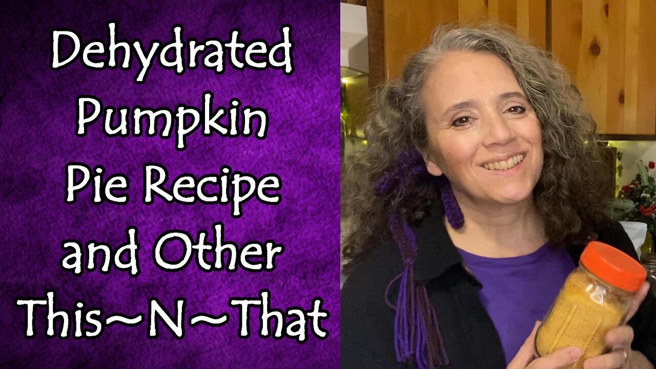 Dehydrated Pumpkin Pie Recipe, Egg Shell Supplements, and Other This~N~That