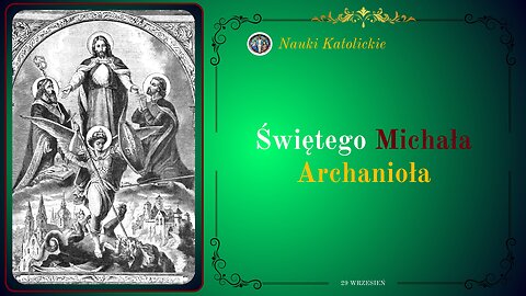 Historia Świętego Michała Archanioła | 29 Wrzesień