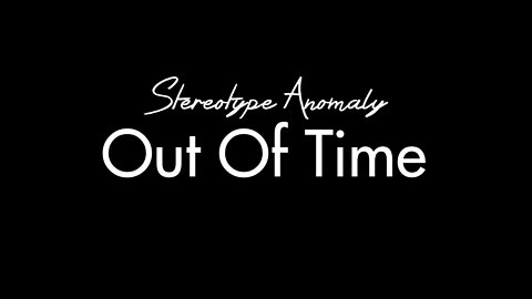 Stereotype Anomaly - Out Of Time (2022)