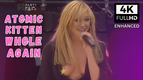 Atomic Kitten Whole Again Party in the Park 2002 07 07 4K HD #AtomicKitten