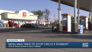 Mesa man tries to stop Circle K robbery