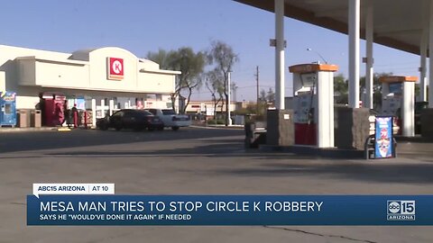 Mesa man tries to stop Circle K robbery