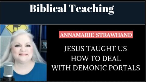 Biblical Teaching: Jesus Taught Us How To Deal with Demonic Portals 10/19/2022