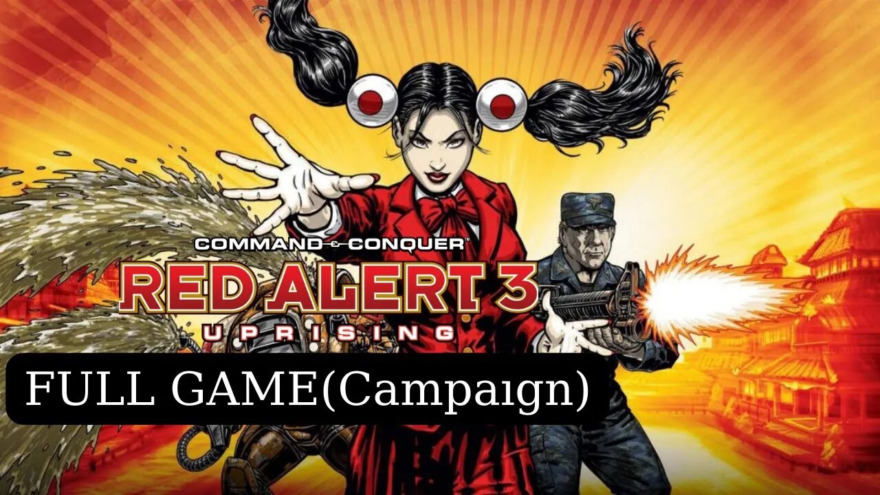 Red Alert 3 Uprising Full Game Campaign Walkthrough Playthrough - No Commentary (HD 60FPS)