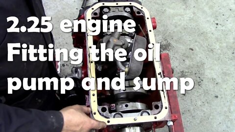 2 25 engine Fitting the oil pump and sump