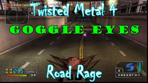 Twisted Metal 4: Road Rage ***Goggle Eyes***