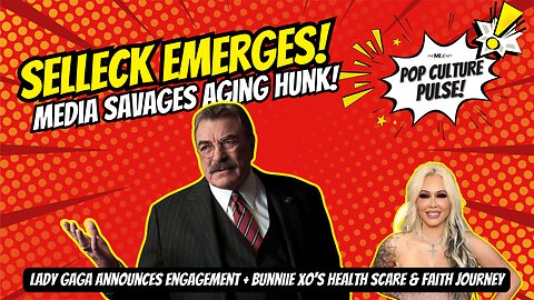 Tom Selleck's SHOCKING Appearance + Lady Gaga's Secret Engagement