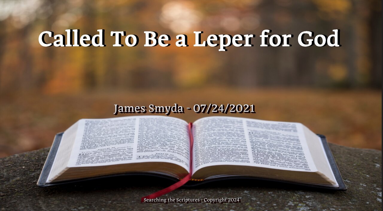 James Smyda - Called To Be A Leper For God