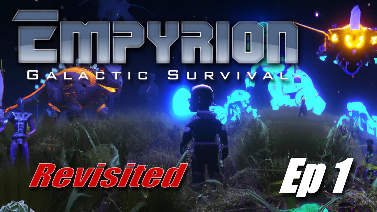 Empyrion: Galactic Survival Revisited Ep1