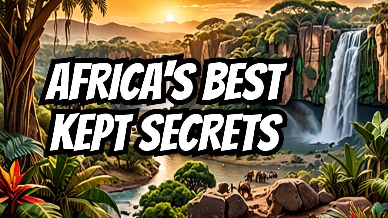 Africa's Hidden Treasures: Top 10 Locations Revealed