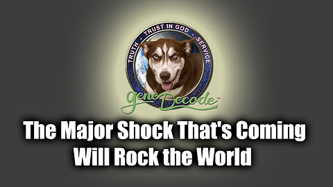 Gene Decode Great - The Major Shock That's Coming Will Rock the World