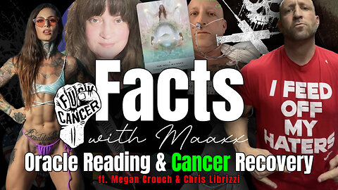 Facts with Maaxx - Ep 6 - Live Oracle Reading and C*vid Cancer Recovery