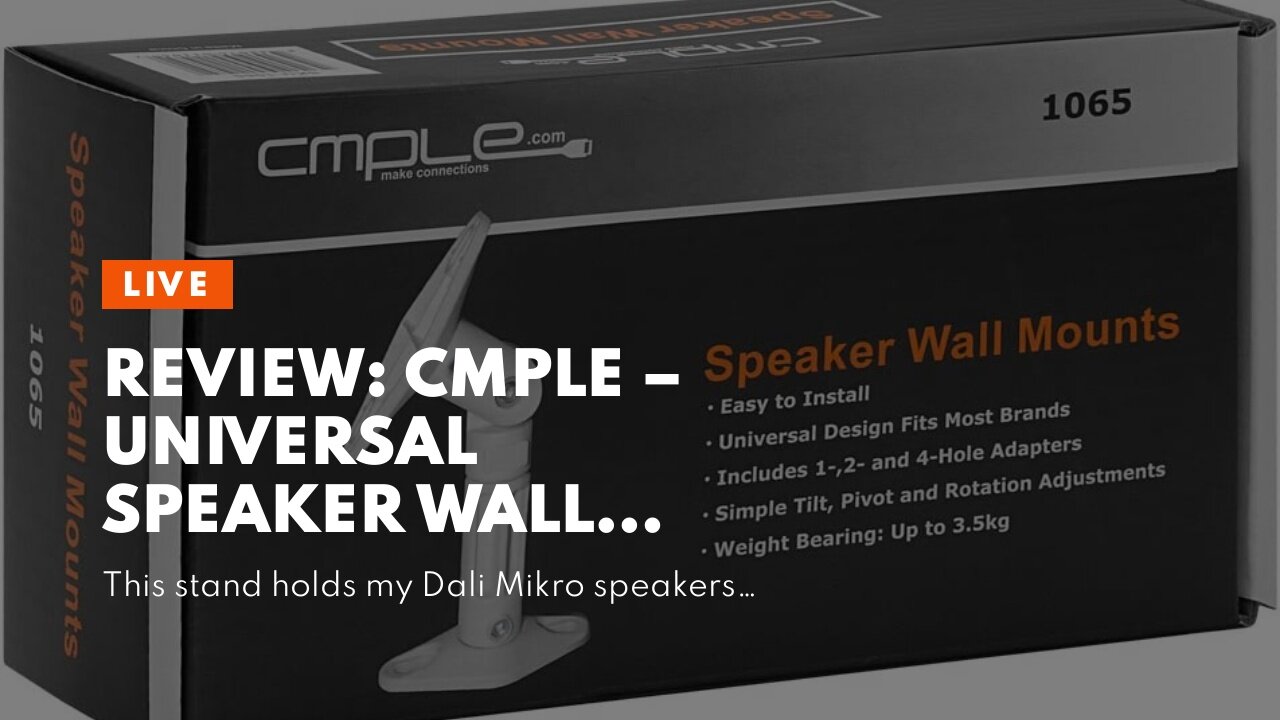 Review: Cmple – Universal Speaker Wall Mounts for Satellite Speakers - Adjustable Tilt and Swiv...